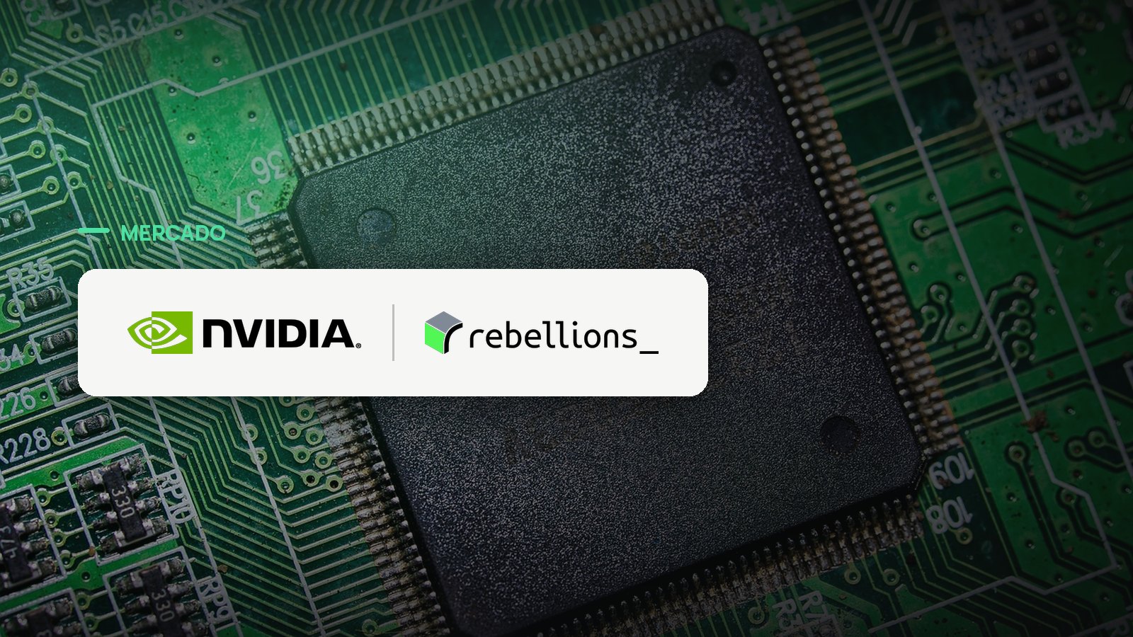 Logo oficial das marcas Nvidia e Rebellions sobre foto de chips e semicondutores, capa da notícia: Nvidia negocia parceria ou aquisição da startup coreana de chips de IA Rebellions
