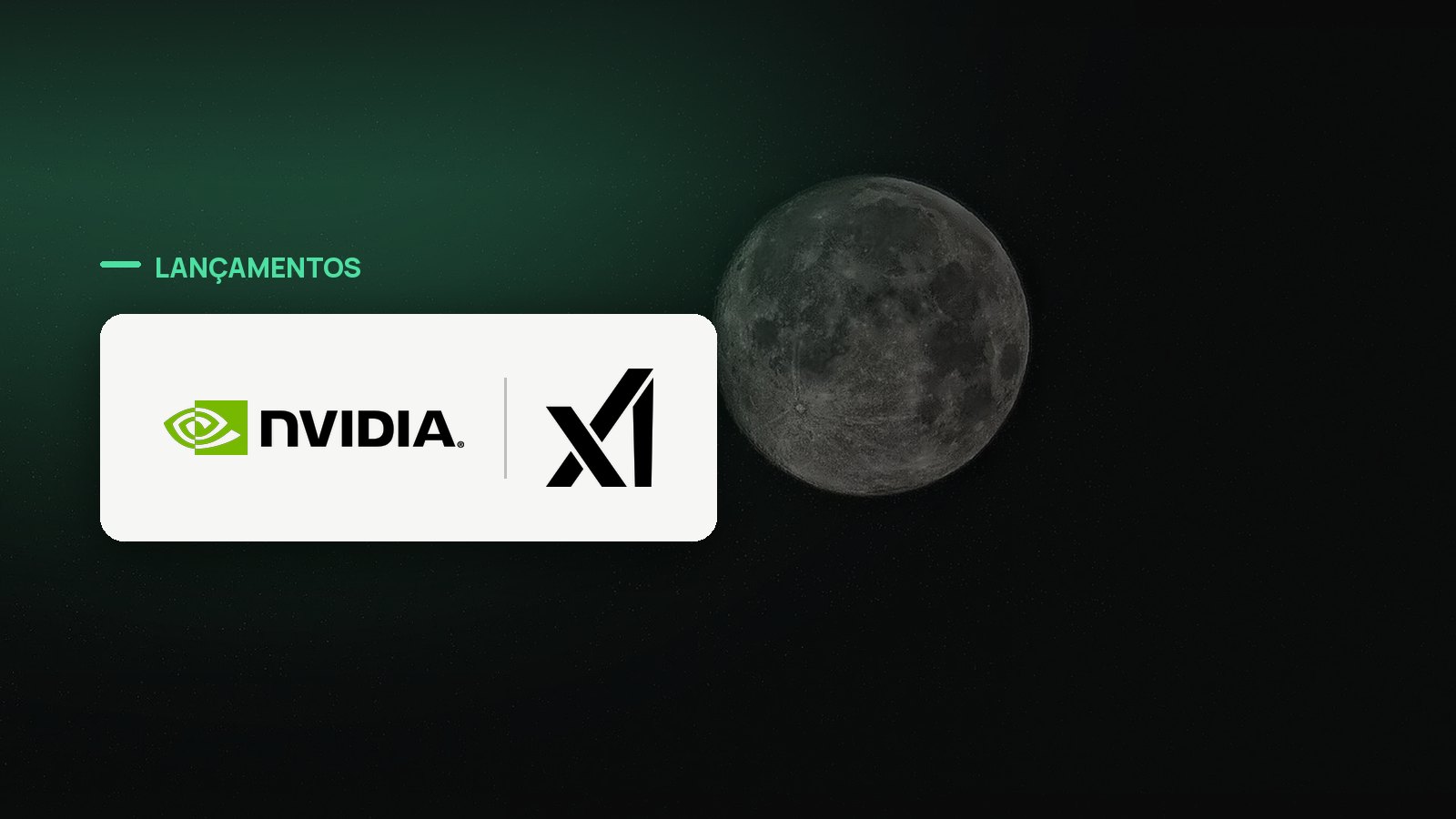 Logo oficial das marcas Nvidia e xAI sobre foto de espaço, capa da notícia: Nvidia lança o primeiro CPU feito para agentes de IA, e a SpaceXAI já vai usá-lo até em órbita