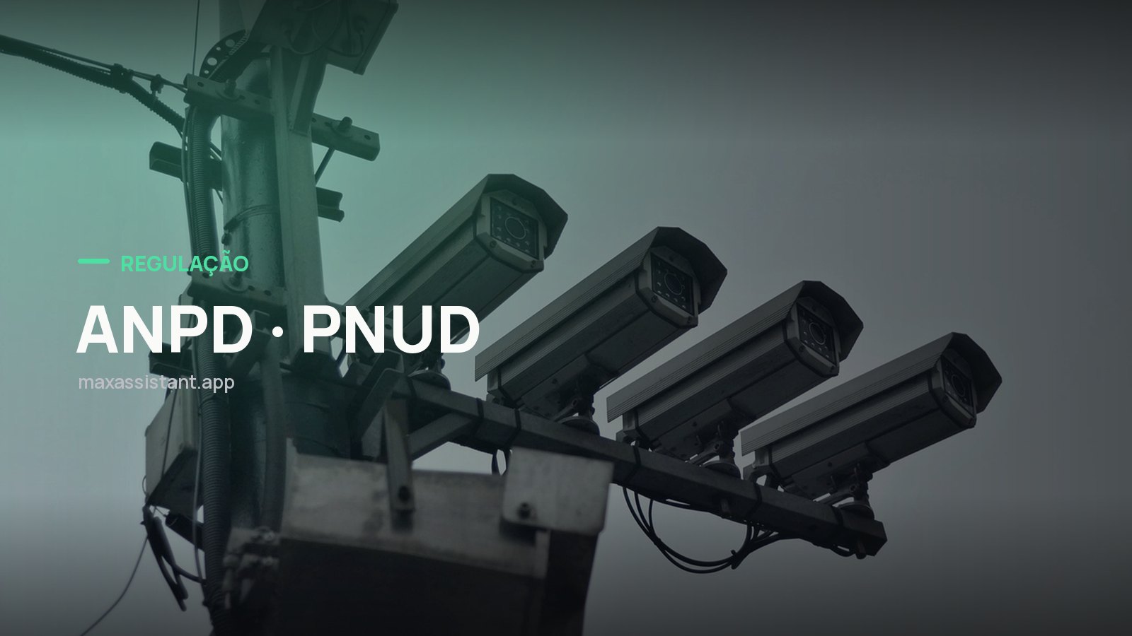 Capa editorial Max IA Assistant com o tema ANPD · PNUD sobre foto de regulação e governo, notícia: ANPD e PNUD contratam consultores pra estudar agentes de IA e proteção de dados no Brasil