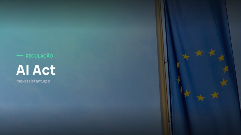Capa editorial Max IA Assistant com o tema AI Act sobre foto de regulação e governo, notícia: Faltam poucos dias para o AI Act europeu começar a valer para quem usa IA de alto risco
