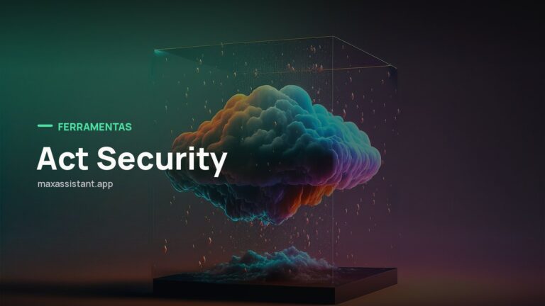 Capa editorial Max IA Assistant com o tema Act Security sobre foto de cibersegurança, notícia: Act Security sai do modo stealth com US$ 60 milhões para reduzir superfície de ataque na nuvem