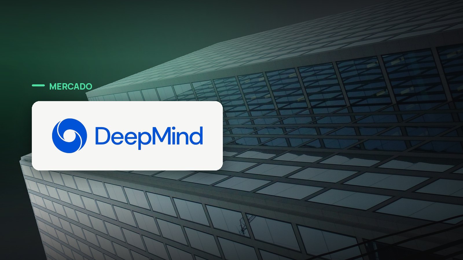 Logo oficial da Google DeepMind sobre foto de mercado corporativo, capa da notícia: Fuga de talentos na Google DeepMind se aprofunda: Jeff Dean sai após 27 anos e funda startup rival