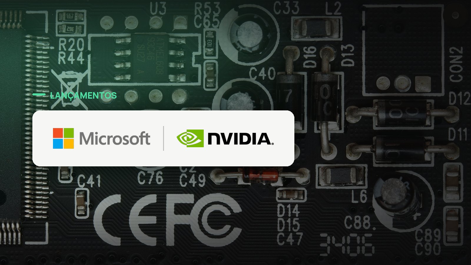 Logo oficial das marcas Microsoft e Nvidia sobre foto de chips e semicondutores, capa da notícia: Microsoft prepara lançamento do chip de IA Maia 300 para o outono, mirando menos dependência da Nvidia