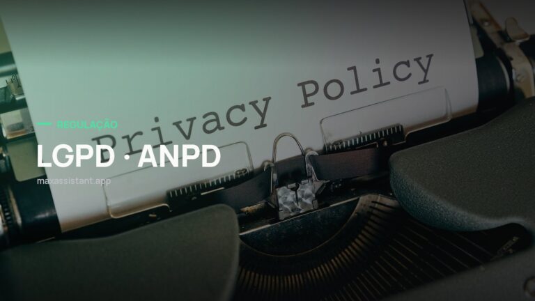 Capa editorial Max IA Assistant com o tema LGPD · ANPD sobre foto de regulação e governo, notícia: LGPD faz 8 anos e ANPD passa a exigir provas de conformidade em IA