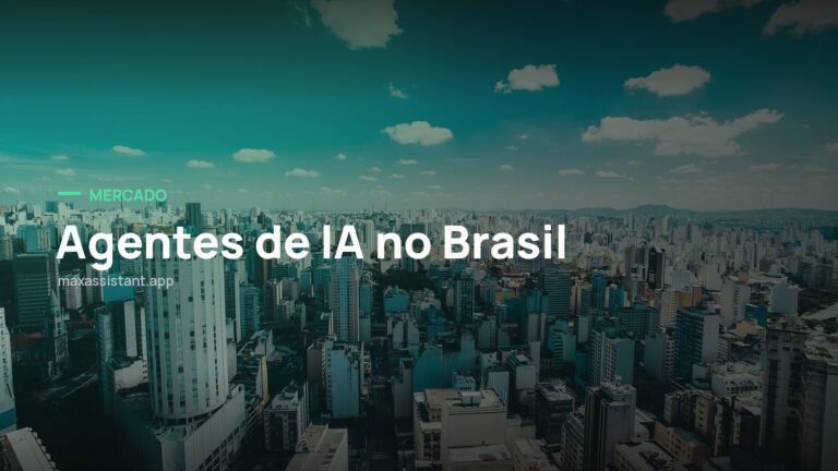 Capa editorial Max IA Assistant com o tema Agentes de IA no Brasil sobre foto de ambiente de trabalho, notícia: Brasil lidera adoção de agentes de IA no mundo, mas 80% das empresas já tiveram que recuar após falhas